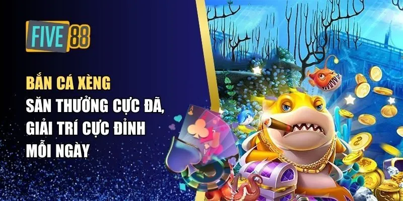 Bắn Cá Xèng – Săn Thưởng Cực Đã, Giải Trí Cực Đỉnh Mỗi Ngày